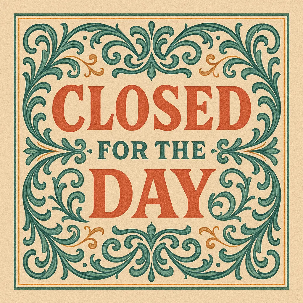 Vintage label template with 'Closed for the Day'
