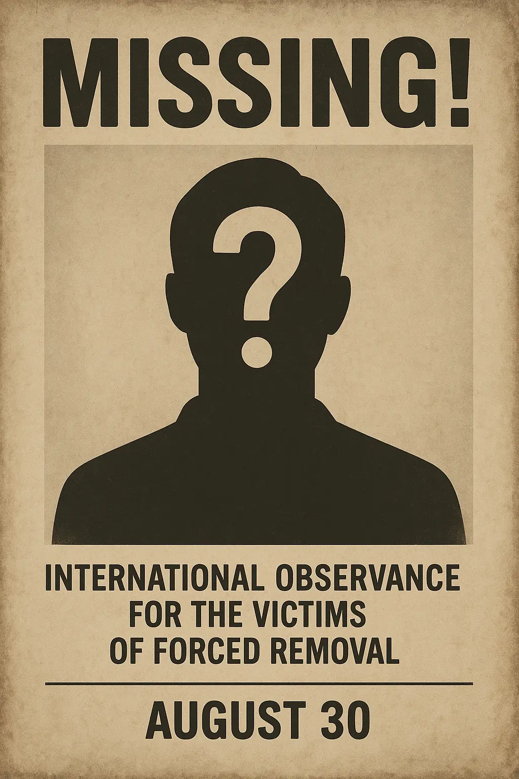 Missing Poster template with silhouette, question mark, and forced disappearance observance.