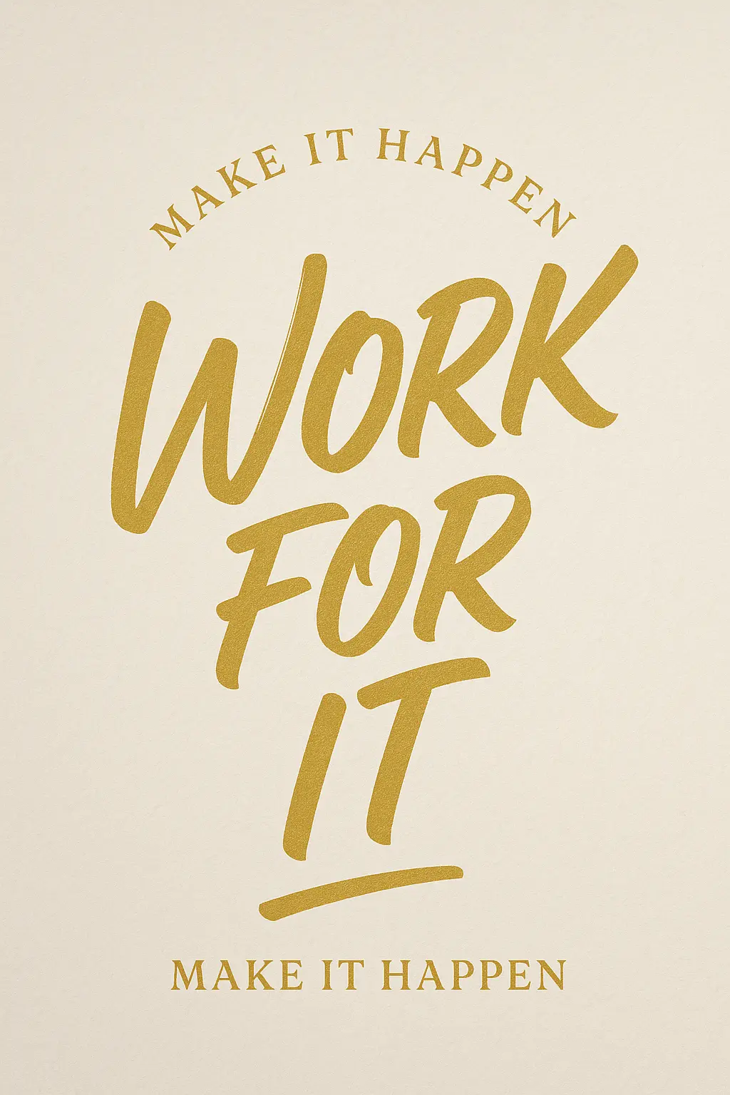 Motivational Poster template with gold handwritten text 'Work for it' and 'Make it happen' tagline